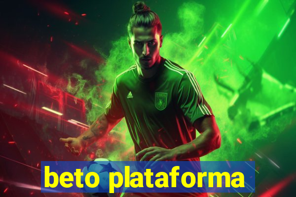 beto plataforma